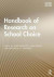 Handbook of Research on School Choice -- Bok 9780815381471