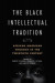 The Black Intellectual Tradition -- Bok 9780252085840