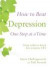 How to Beat Depression One Step at a Time -- Bok 9781472108838