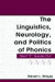 The Linguistics, Neurology, and Politics of Phonics -- Bok 9780805852448