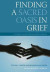 Finding a Sacred Oasis in Grief -- Bok 9781138030725