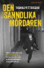 Den osannolika mördaren : hela berättelsen om Skandiamannen, Palmemordet och polisutredningen som spårade ur -- Bok 9789185279678