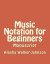 Music Notation for Beginners: Manuscript -- Bok 9781717389824
