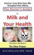 The Doctor's Guide to Milk and Your Health: The Good, the Bad or the Slow Poison -- Bok 9780991503148