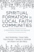 Spiritual Formation in Local Faith Communities -- Bok 9781666713770