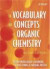 The Vocabulary and Concepts of Organic Chemistry -- Bok 9780471680284
