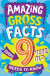 Amazing Gross Facts Every 9 Year Old Needs to Know -- Bok 9780008649739