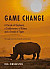 Game Change: A Parade of Elephants, a Stubbornness of Rhinos and a Streak -- Bok 9789187483332