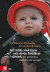 Att möta små barn och deras föräldrar i vården : Om utveckling, anknytning -- Bok 9789127822344