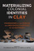 Materializing Colonial Identities in Clay -- Bok 9780817321901