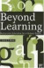 Beyond Learning -- Bok 9781594512346