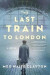 Last Train To London -- Bok 9780062966285