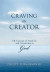 Craving the Creator -- Bok 9781499059083