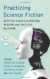 Practicing Science Fiction -- Bok 9780786447930