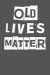 Old Lives Matter -- Bok 9781723144424