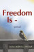 Freedom Is (period.) -- Bok 9781300493150