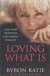 Loving What Is -- Bok 9780712629300
