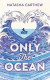 Only the Ocean -- Bok 9781408868614