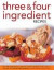 Three & Four Ingredient Recipes -- Bok 9780754826644