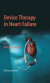 Device Therapy in Heart Failure -- Bok 9781597454247