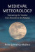 Medieval Meteorology -- Bok 9781108418393