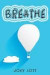 Breathe: Restoring Natural Breathing According to Your Body's Design and Improve Physical, Mental, and Emotional Health -- Bok 9781518665875
