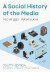 A Social History of the Media -- Bok 9781509533725