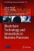 Blockchain Technology and Innovations in Business Processes -- Bok 9789813364707