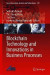 Blockchain Technology and Innovations in Business Processes -- Bok 9789813364691