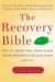 The Recovery Bible: Discover the Classic Books That Inspired the Founders of the Modern Recovery Movement--Includes the Original Landmark -- Bok 9780399165054