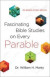 Fascinating Bible Studies on Every Parable  For Personal or Small Group Use -- Bok 9780764232442