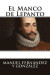 El Manco de Lepanto: Episodio de la vida del príncipe de los ingenios, Miguel de Cervantes-Saavedra -- Bok 9781523656585