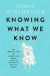Knowing What We Know -- Bok 9780008484392