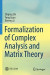 Formalization of Complex Analysis and Matrix Theory -- Bok 9789811572630
