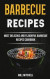 Barbecue Recipes: Most Delicious And Flavorful Barbeque Recipes Cookbook -- Bok 9781981480791