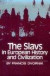 The Slavs in European History and Civilization -- Bok 9780813507996