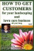 How To Get Customers For Your Landscaping And Lawn Care Business All Year Long.: Anyone Can Start A Lawn Care Business, The Tricky Part Is Finding Cus -- Bok 9781440402128