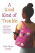 A Good Kind of Trouble -- Bok 9780062836687