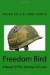 Freedom Bird: A Novel Of The Summer Of Love -- Bok 9780615518138