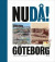 Nudå! Göteborg -- Bok 9789174691146