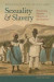 Sexuality and Slavery -- Bok 9780820354033