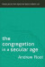 Congregation in a Secular Age -- Bok 9781540963949