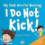 My Feet Are For Running. I Do Not Kick! -- Bok 9781960320650
