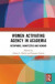 Women Activating Agency in Academia -- Bok 9781138551138