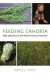 Feeding Cahokia -- Bok 9780817360047
