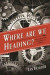 Where Are We Heading? -- Bok 9780300240399