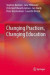 Changing Practices, Changing Education -- Bok 9789814560474