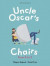 Uncle Oscar''s Chairs -- Bok 9781846149474