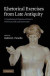 Rhetorical Exercises from Late Antiquity -- Bok 9780511699559