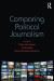 Comparing Political Journalism -- Bok 9781317222545